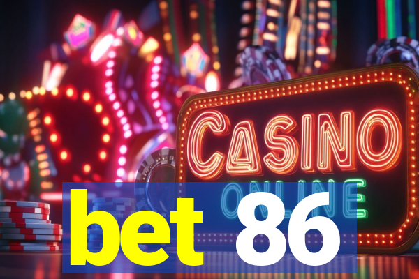 bet 86